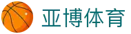 亚博体育APP | 亚博体育官方网站